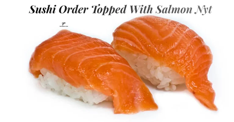 Sushi Order Topped With Salmon Nyt